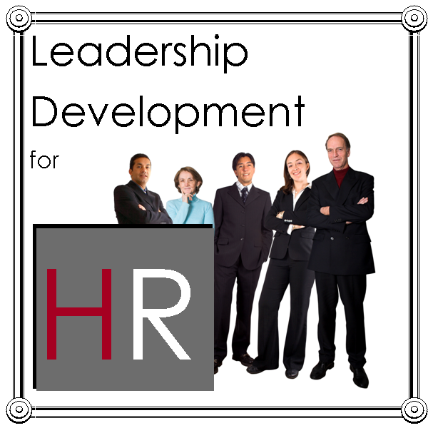 Leadership Development for HR: A High-Powered Blended Learning Program for HR
